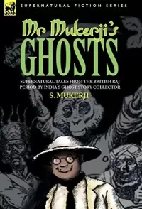 Mr. Mukerji's Ghosts
