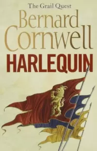 Harlequin (The Grail Quest) by Bernard Cornwell