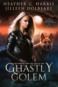 The Vampire and the Case of the Ghastly Golem