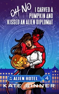 Oh No, I Carved A Pumpkin And Kissed An Alien Diplomat