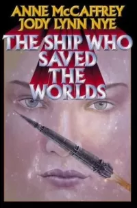 The Ship Who Saved the Worlds