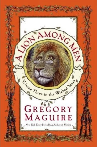A Lion Among Men (Wicked Years #3) - Gregory Maguire