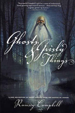 Ghosts and Grisly Things by Ramsey Campbell