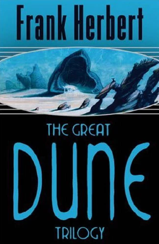 The Great Dune Trilogy - Frank Herbert