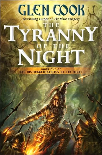 The Tyranny of the Night (The Instrumentalities of the Night #1) - Glen Cook