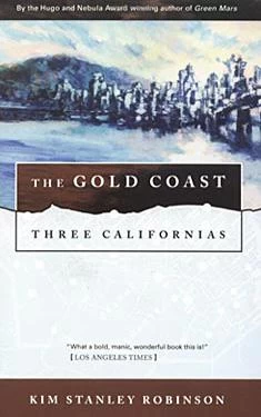 The Gold Coast (Three Californias #2) - Kim Stanley Robinson