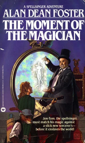 The Moment of the Magician (Spellsinger #4) - Alan Dean Foster