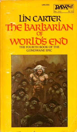 The Barbarian of World's End (Gondwane Epic / World's End #4) - Lin Carter