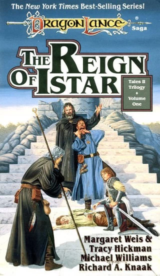The Reign of Istar (Dragonlance: Tales #4) by Margaret Weis, Tracy Hickman, Richard A. Knaak, Michael Williams