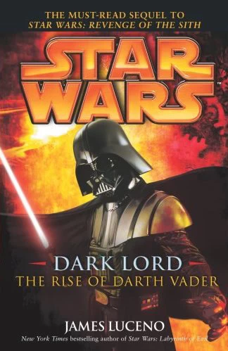 Dark Lord: The Rise of Darth Vader - James Luceno