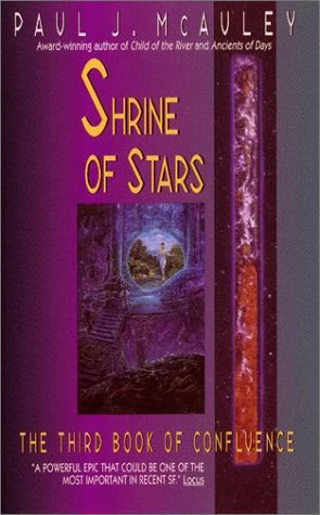 Shrine of Stars (The Confluence Trilogy #3) by Paul McAuley
