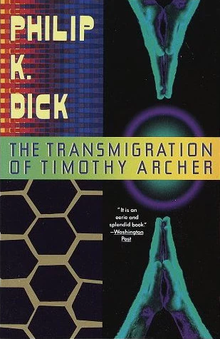 The Transmigration of Timothy Archer (The VALIS Trilogy #3) by Philip K. Dick