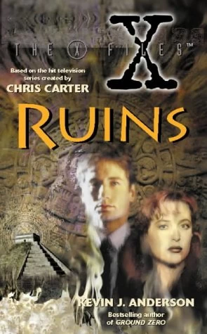 Ruins (The X-Files #4) by Kevin J. Anderson