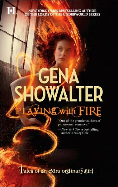 Playing with Fire (Tales of an Extraordinary Girl #1) - Gena Showalter