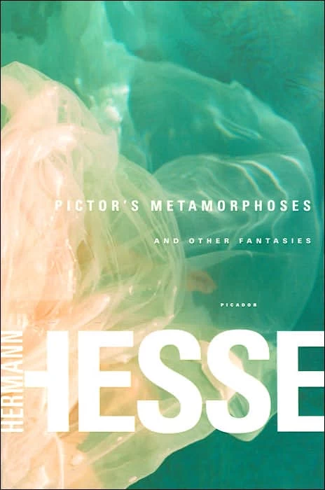 Pictor's Metamorphoses and Other Fantasies by Hermann Hesse