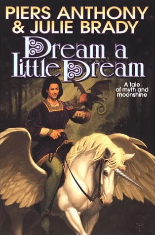 Dream a Little Dream by Piers Anthony, Julie Brady