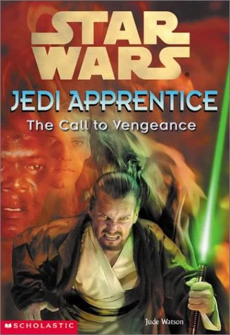 The Call to Vengeance (Star Wars: Jedi Apprentice #16) - Jude Watson
