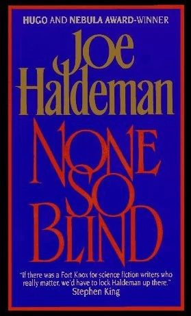None So Blind - Joe Haldeman