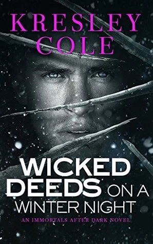 Wicked Deeds on a Winter's Night (The Immortals After Dark #4) - Kresley Cole
