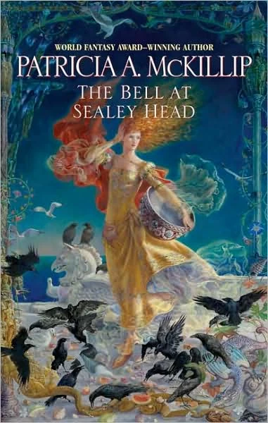 The Bell at Sealey Head - Patricia A. McKillip