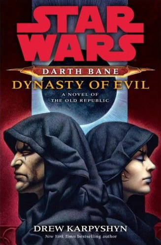 Dynasty of Evil (Star Wars: Darth Bane #3) - Drew Karpyshyn