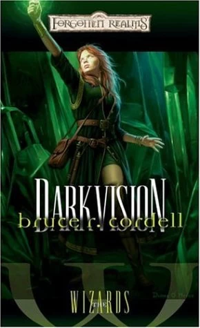 Darkvision (Forgotten Realms: The Wizards #3) by Bruce R. Cordell
