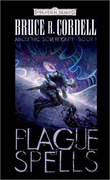 Plague of Spells (Forgotten Realms: Abolethic Sovereignty #1) - Bruce R. Cordell