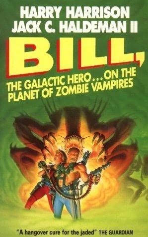 Bill, the Galactic Hero on the Planet of Zombie Vampires (Bill, the Galactic Hero #5) - Jack C. Haldeman II, Harry Harrison