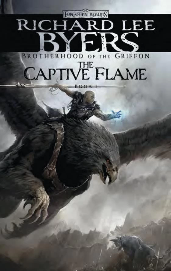 The Captive Flame (Forgotten Realms: Brotherhood of the Griffon #1) by Richard Lee Byers