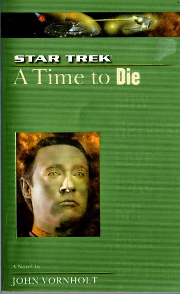 A Time to Die (Star Trek: The Next Generation: A Time to... #2) - John Vornholt