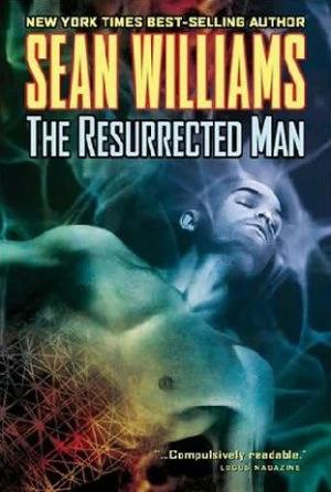 The Resurrected Man by Sean Williams