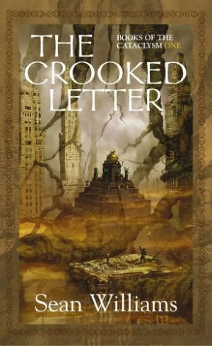 The Crooked Letter (The Books of the Cataclysm #1) by Sean Williams