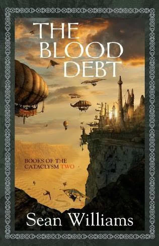 The Blood Debt (The Books of the Cataclysm #2) by Sean Williams