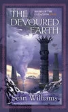The Devoured Earth (The Books of the Cataclysm #4) by Sean Williams