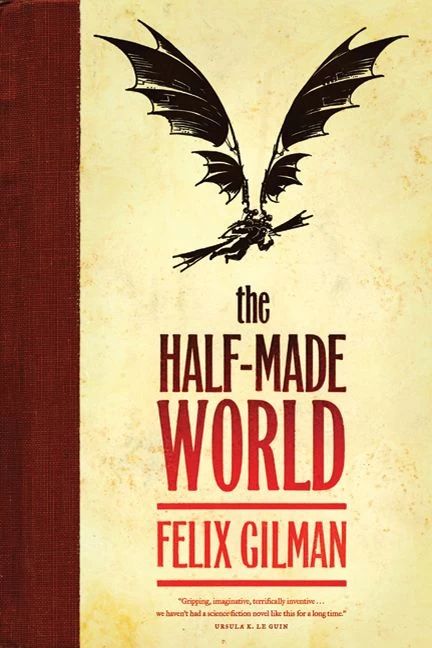The Half-Made World (The Half-Made World #1) - Felix Gilman