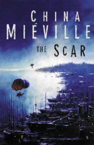 The Scar - China Miéville