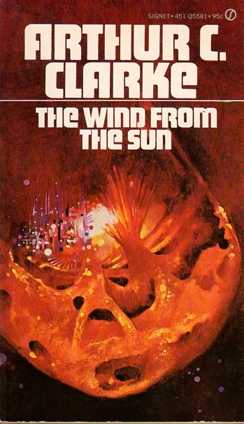 The Wind from the Sun by Arthur C. Clarke