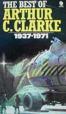 The Best of Arthur C. Clarke: 1937-1971 by Arthur C. Clarke