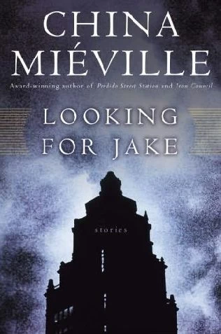 Looking for Jake - China Miéville
