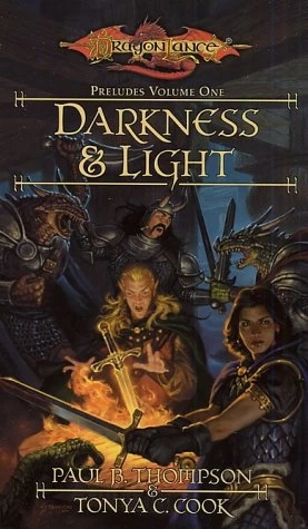 Darkness and Light (Dragonlance: Preludes #1) - Paul B. Thompson, Tonya C. Cook