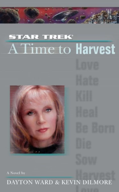 A Time to Harvest (Star Trek: The Next Generation: A Time to... #4) - Kevin Dilmore, Dayton Ward