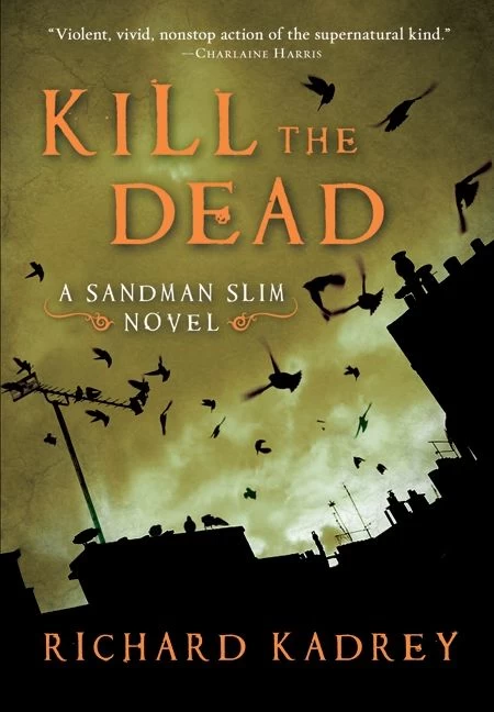 Kill the Dead (Sandman Slim #2) - Richard Kadrey