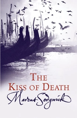 The Kiss of Death (Swordhand #2) - Marcus Sedgwick