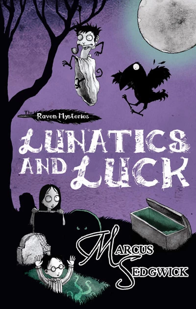 Lunatics and Luck (The Raven Mysteries #3) - Marcus Sedgwick