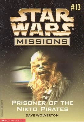 Prisoner of the Nikto Pirates (Star Wars: Missions #13) - Dave Wolverton
