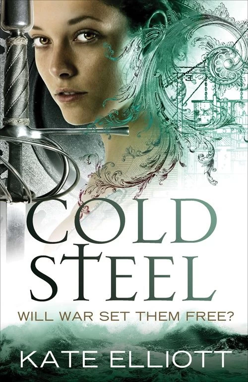 Cold Steel (The Spiritwalker Trilogy #3) - Kate Elliott