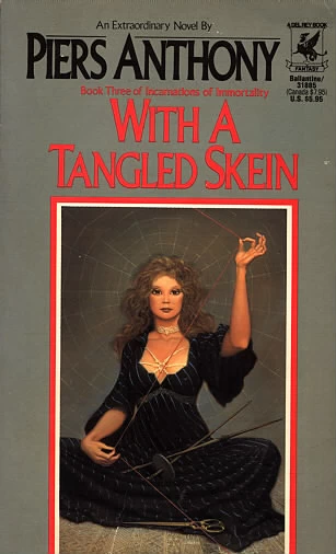 With a Tangled Skein (Incarnations of Immortality #3) by Piers Anthony