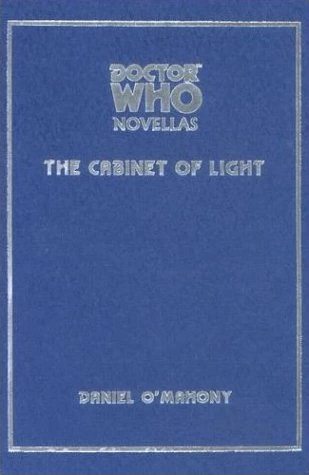 The Cabinet of Light (Doctor Who Novellas #9) - Daniel O'Mahony