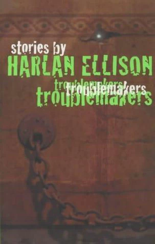 Troublemakers - Harlan Ellison