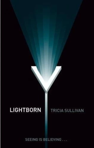 Lightborn by Tricia Sullivan